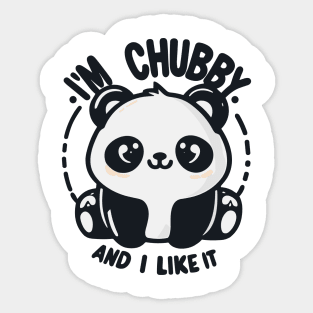 I'm chubby and i like it Sticker